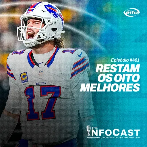 The InfoCast #481: Restam os Oitos Melhores