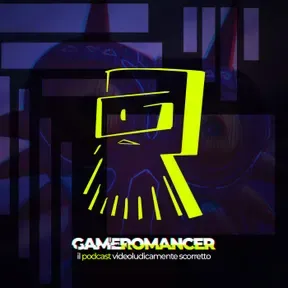 Gameromancer, il podcast videoludicamente scorretto