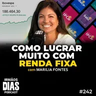 MESTRE em RENDA FIXA fala sobre as MELHORES OPORTUNIDADES DO ANO (MARILIA FONTES)