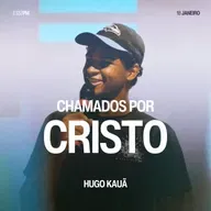 Chamados Por Cristo - Hugo Kauã
