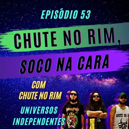 #53 - CHUTE NO RIM, SOCO NA CARA - com Chute no Rim