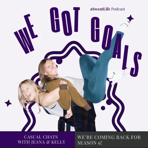 Welcome to Season 9 of #WeGotGoals by aSweatLife