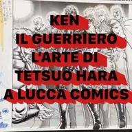 Testuo Hara e l'arte di Ken il Guerriero in mostra a Lucca Comics: Come un fulmine dal cielo