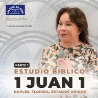1 Juan 1 (Parte 1) – Naples, Florida, USA | Hna. María Luisa Piraquive, 13 de septiembre 2025 #idmji