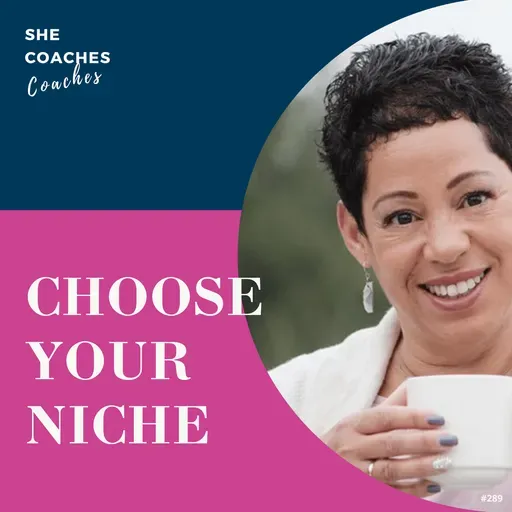 Do I Really Need a Niche to Start? The Truth New Coaches Need to Hear Ep: 289