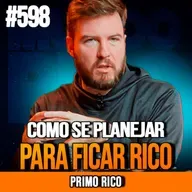 PRIMO RICO | COMO ORGANIZAR SUAS FINANÇAS E GUARDAR DINHEIRO | INSIGHTCAST #598