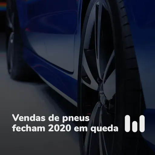 Episódio 64: Vendas de pneus fecham 2020 em queda