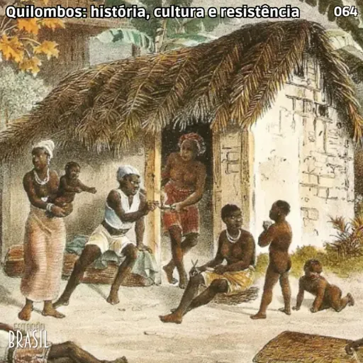 064 - Quilombos: história, cultura e resistência