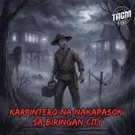 #339 : KARPINTERO NA NAKAPASOK SA BIRINGAN CITY