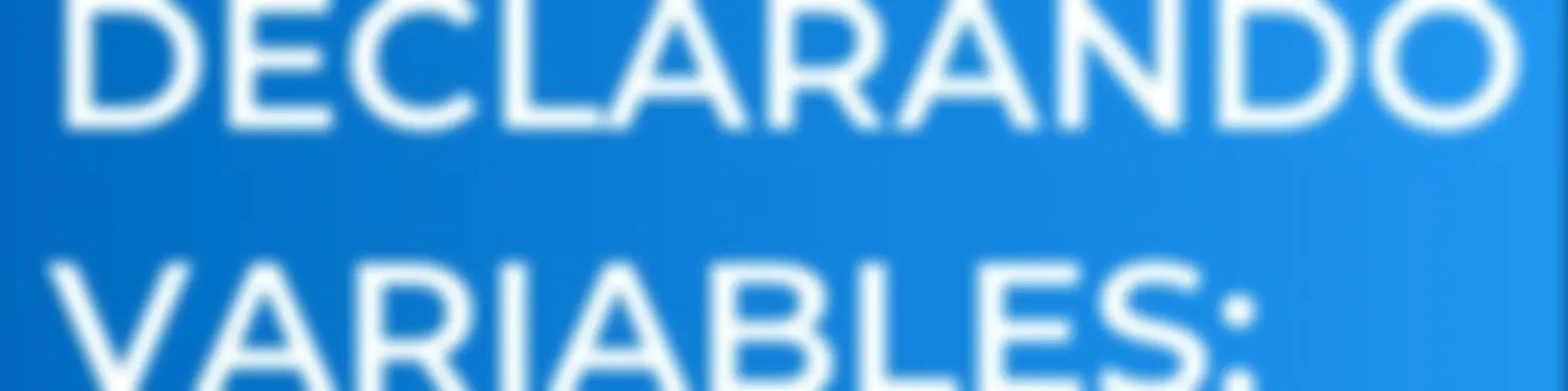Declarando Variables