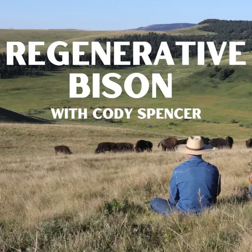 Ep. 35 - Shawn Catherwood - Integrating Bison into a Regenerative Farm