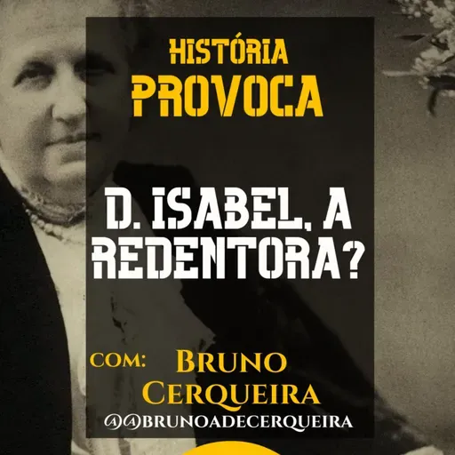D. Isabel, a redentora? com Bruno Cerqueira | Provoca T2Ep20