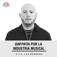 Simpatía por la industria musical #173: Lex Borrero