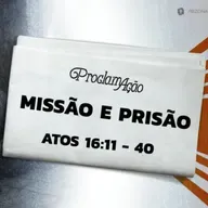 Marcelo França - MISSÃO E PRISÃO (Atos 16: 11 - 40)