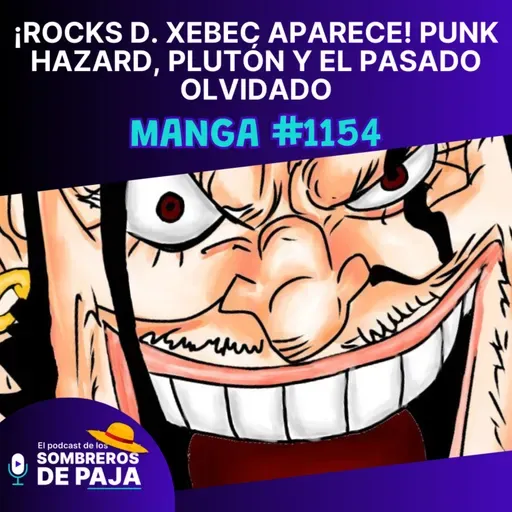 One Piece Manga #1154 - ¡Rocks D. Xebec aparece! Punk Hazard, Plutón y el pasado olvidado.