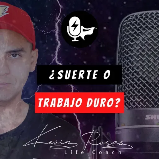 0074 ¿Suerte o trabajo duro?