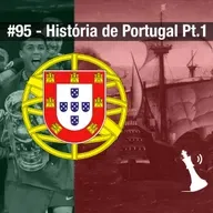 #95 História de Portugal Pt.1
