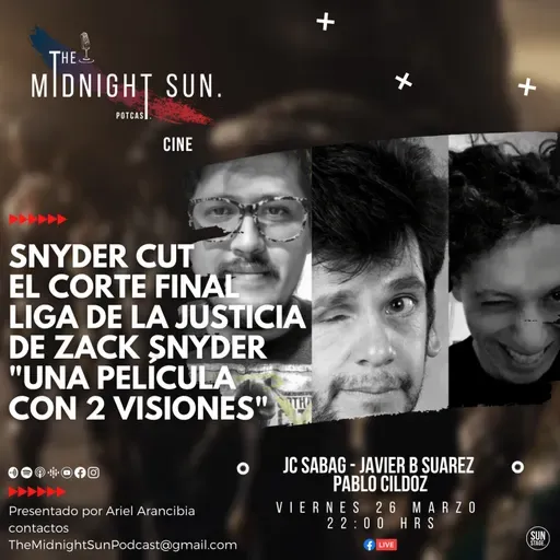 Snyder Cut El Corte Final Liga de la Justicia de Zack Snyder "Una Película Con 2 Visiones" T2 E11