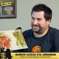146. MKpod. AURKEZPENA || BURDIN GOZOA ETA ARRABIOA Txustarekin (2025-09-11)
