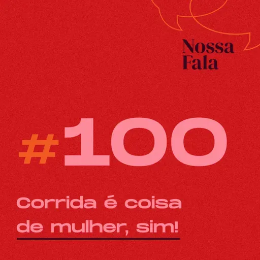 #100 - Corrida é coisa de mulher, sim!