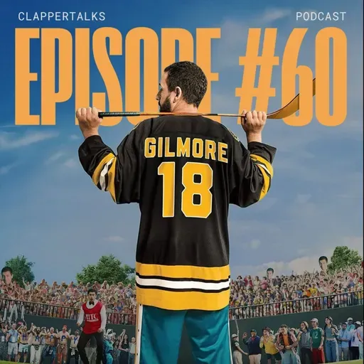 ClapperTalks - Episode 60 - Happy Gilmore 2