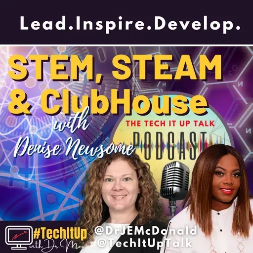 Episode 16: STEM, STEAM, and Clubhouse with Denise Newsome