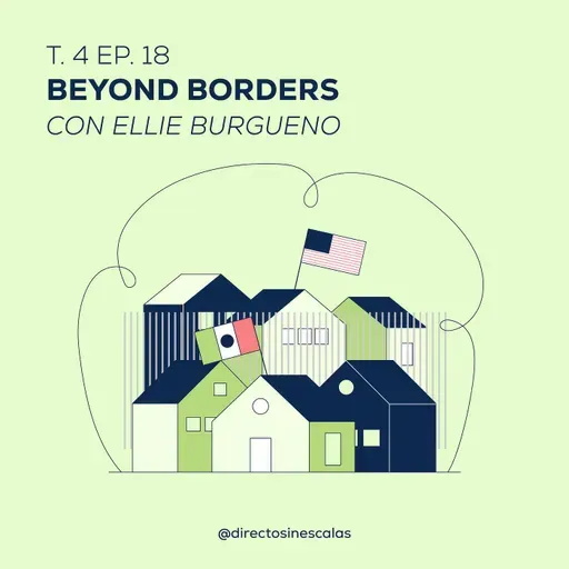 Episodio 18 - Beyond Borders (Con Ellie Burgueño)