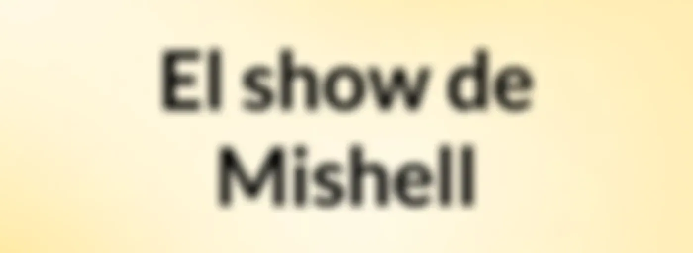 El show de Mishell