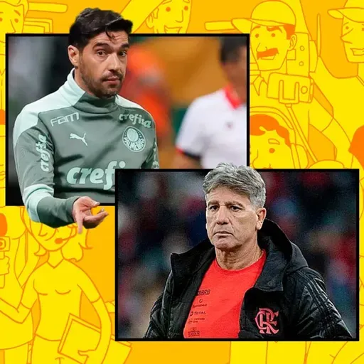 Vocês da Imprensa # 62 - Arrogância ou autossuficiência? Renato Gaúcho e Abel Ferreira
