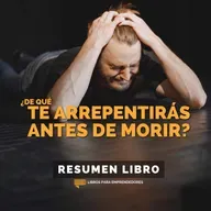 📖 De Qué Te Arrepentirás Antes de Morir - Un Resumen de Libros para Emprendedores