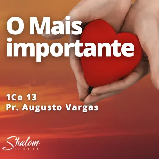 O mais importante - Pr. Augusto Vargas - 21-09-2025