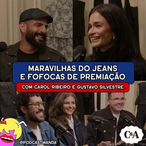 AS MARAVILHAS DO JEANS E FOFOCAS DE PREMIAÇÃO com Carol Ribeiro e Gustavo Silvestre