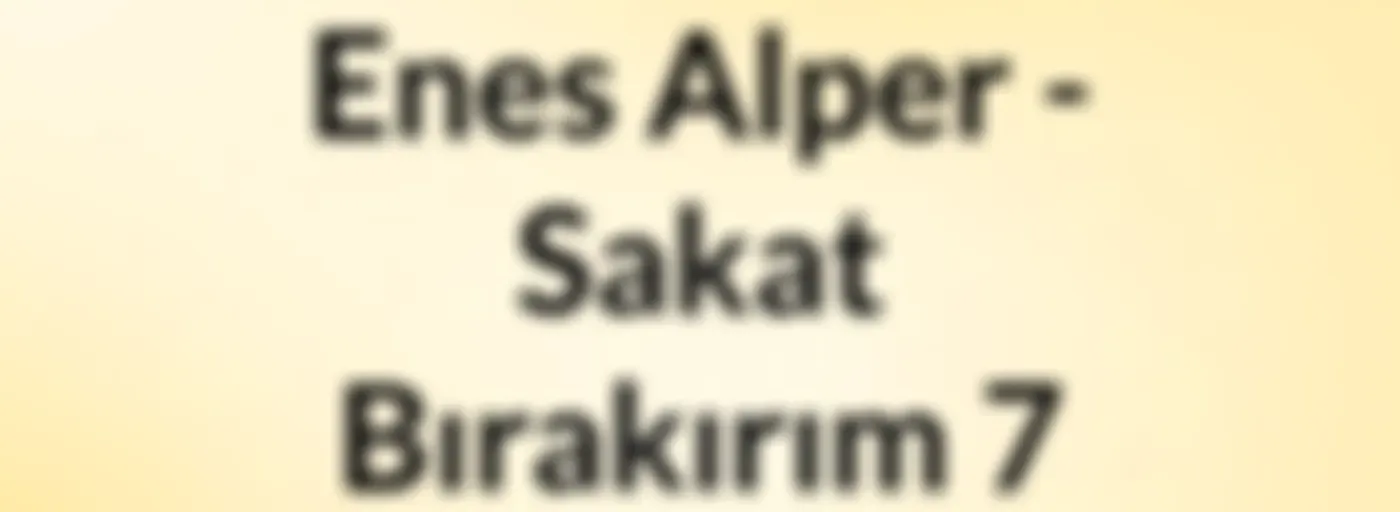 Enes Alper - Sakat Bırakırım 7