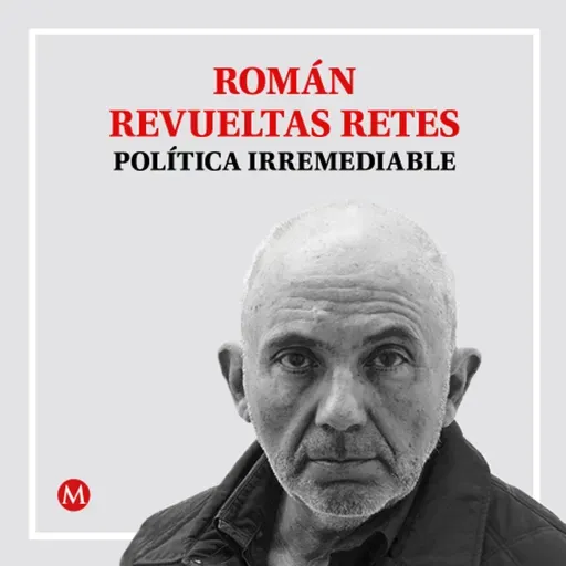 Román Revueltas. La muy extraña rentabilidad de destruir y matar gente