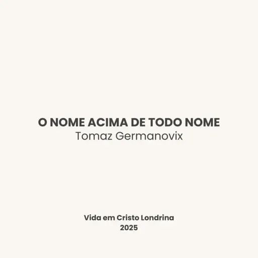 O nome acima de todo nome - Tomaz Germanovix