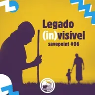 Savepoint #06 | Legado (In)visível