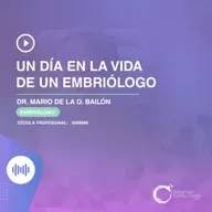 E155 - Un día en la vida de un embriólogo.