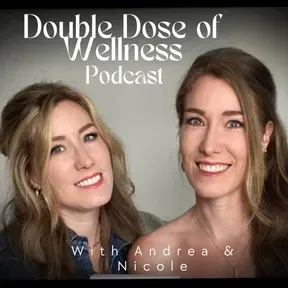 Double Dose of Wellness Podcast