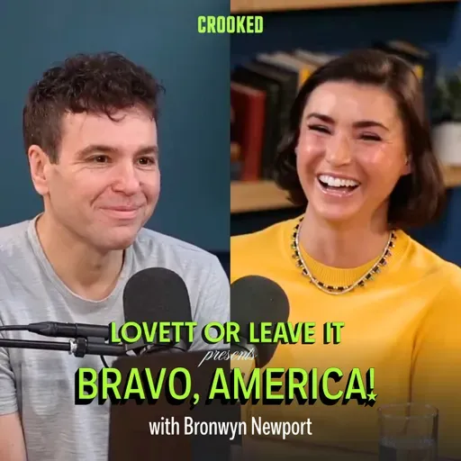 Lovett or Leave It Presents: Bravo, America! (with Bronwyn Newport)