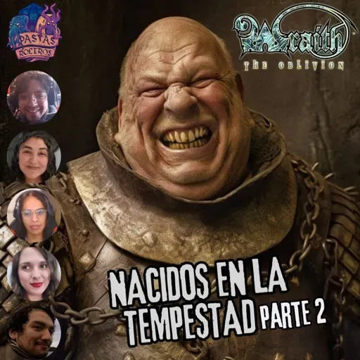 Nacidos en la Tempestad - Parte 2/?? (Wraith: El Olvido)👻 #MundodeTinieblas