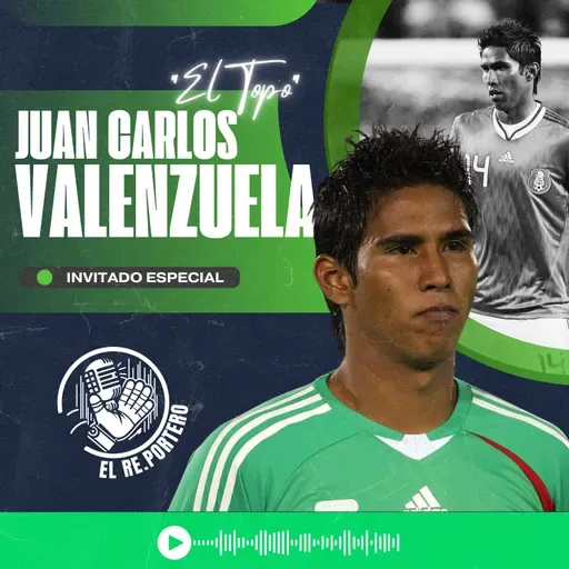 121 JUAN CARLOS "TOPO" VALENZUELA | SALIR CAMPEÓN CON AMÉRICA| LA CRISIS EN LA SELECCIÓN