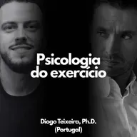 #479 - Psicologia do exercício com Ph.D. Diogo Teixeira (Portugal)