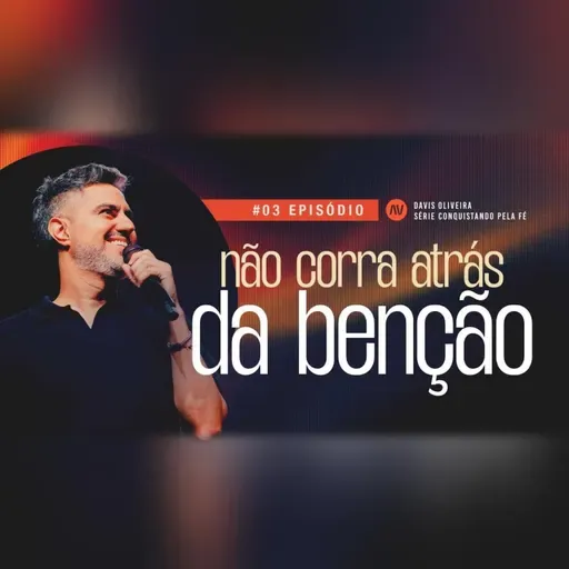NÃO CORRA ATRÁS DA BENÇÃO I Conquistando Pela Fé | #3 | Pastor Davis Oliveira