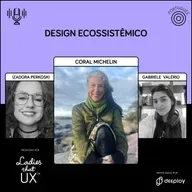 LadyCast 76: Design Ecossistêmico