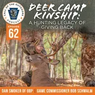 Ep. 62 | Deer Camp Kinship: A Hunting Legacy of Giving Back
