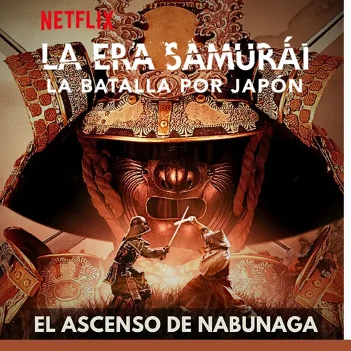 La Era Samurai, La Batalla por Japón - El Ascenso de Nabunaga