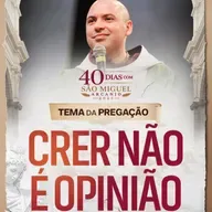 Crer não é opinião | Pregação | Acampamento São Miguel Arcanjo 2025 | #01
