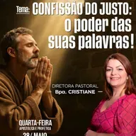 A08MOD65_20250528 - CONFISSÃO DO JUSTO: O PODER DAS SUAS PALAVRAS.