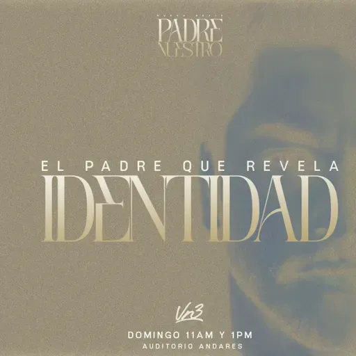 NUEVA SERIE - Padre Nuestro - El padre que revela identidad - Ps. Esteban Ramos - Domingo 9 de Noviembre