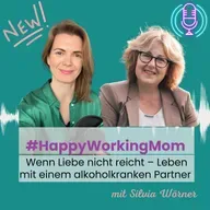 # 229 Wenn Liebe nicht reicht – Leben mit einem alkoholkranken Partner mit Silvia Wörner